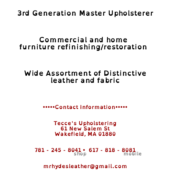 Tecce's Upholstering Wakefield MA 01880 781-245-8041 - 617-818-8081